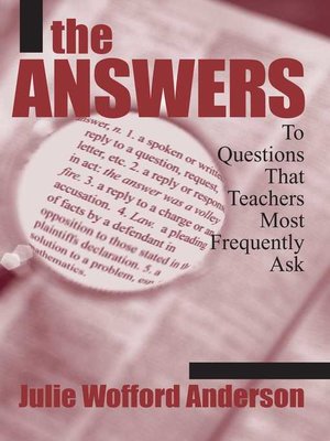 cover image of The Answers: to Questions That Teachers Most Frequently Ask